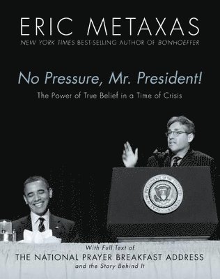 bokomslag No Pressure, Mr. President! The Power Of True Belief In A Time Of Crisis
