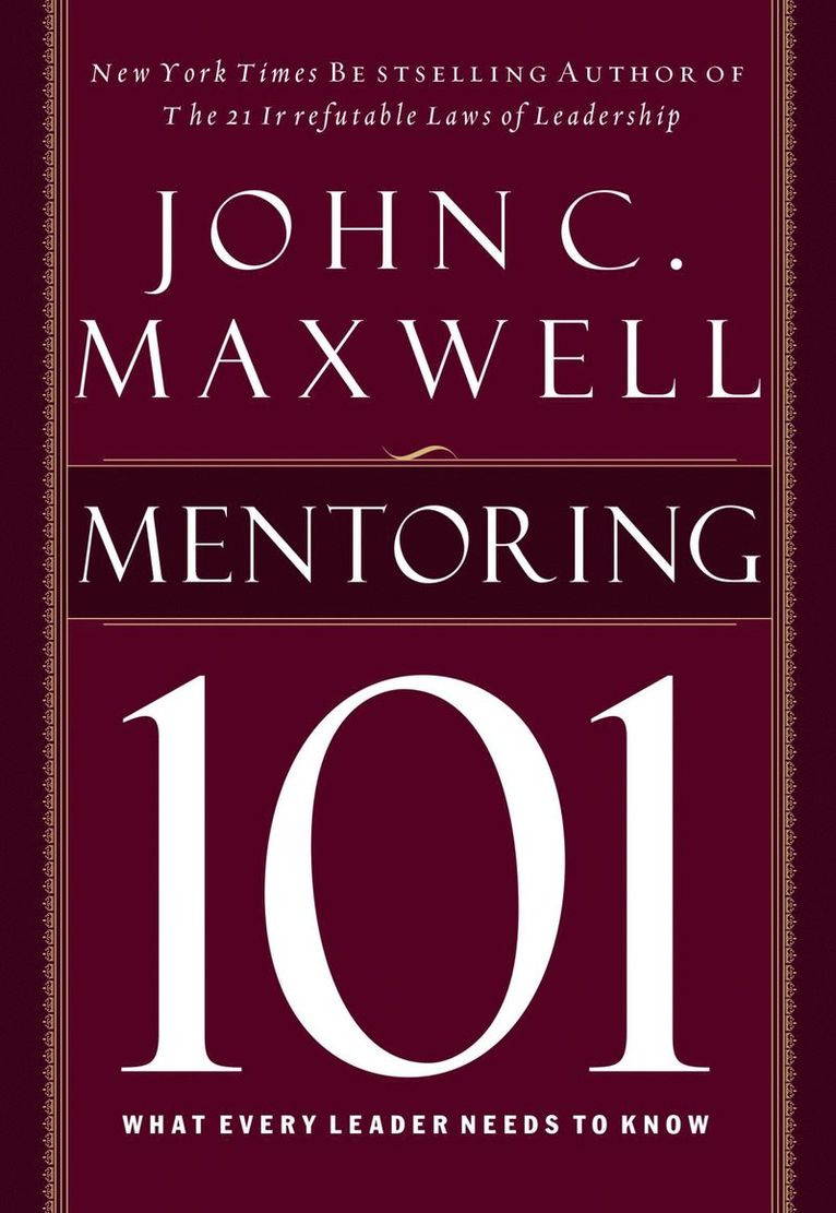 John C. Maxwell, John C Maxwell - Mentoring 101, Inbunden
