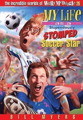 bokomslag My Life As a Stupendously Stomped Soccer Star