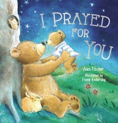 bokomslag I Prayed for You (picture book)