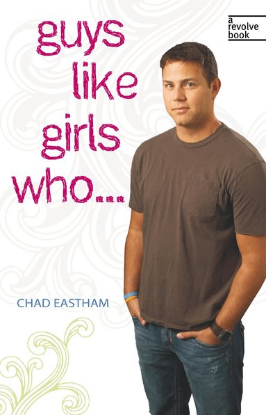 Chad Eastham - Guys Like Girls Who . . ., Häftad