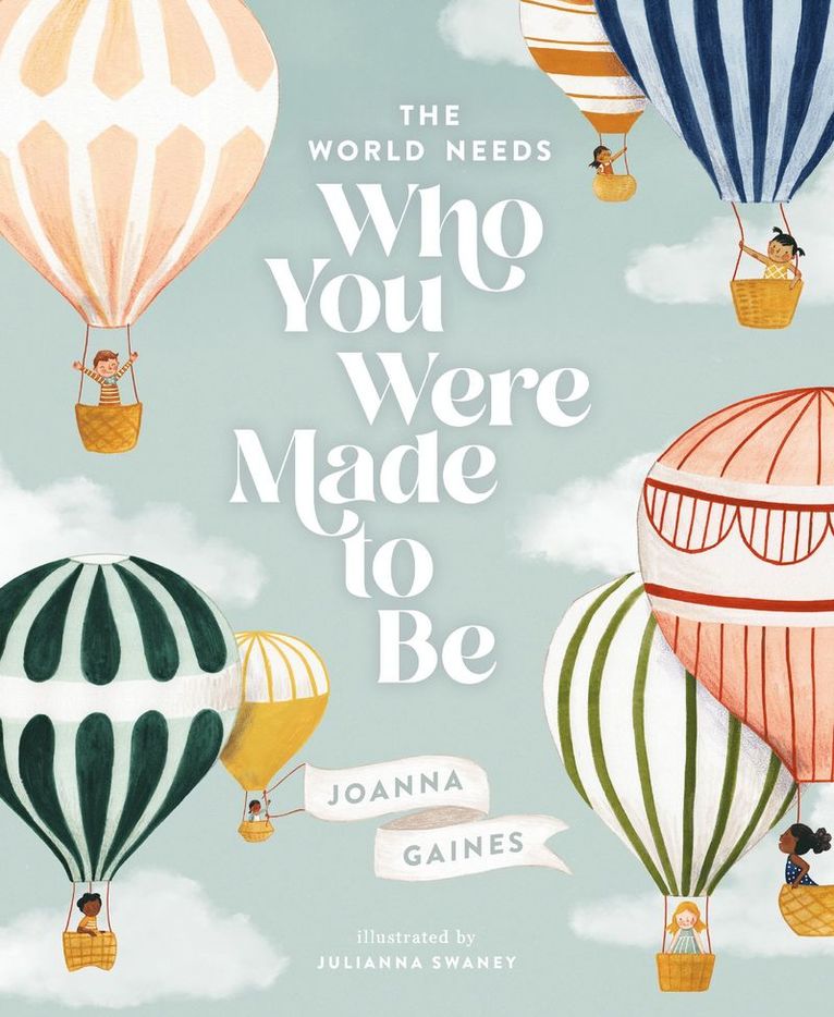 Joanna Gaines - World Needs Who You Were Made to Be, Inbunden