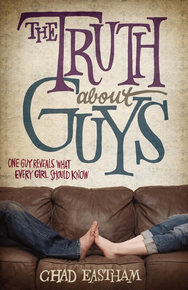 Chad Eastham - Truth About Guys, Häftad