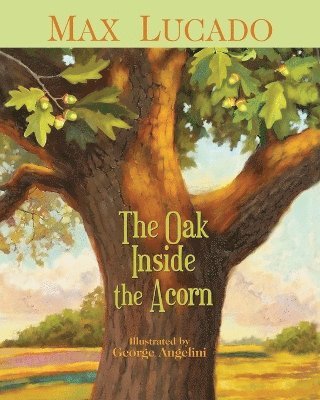 Oak Inside the Acorn