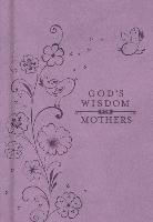 Jack Countryman - God's Wisdom for Mothers: Timeless Guidance from the Bible, Inbunden