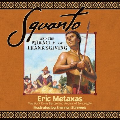 Squanto and the Miracle of Thanksgiving 1