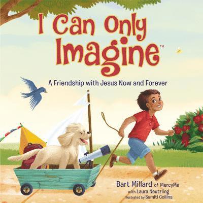 Bart Millard - I Can Only Imagine (picture book), Inbunden