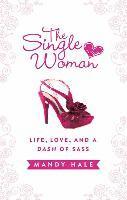 The Single Woman–Life, Love, and a Dash of Sass