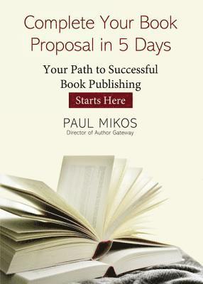 Complete Your Book Proposal in 5 Days 1