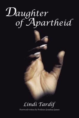 Lindi Tardif - Daughter of Apartheid, Häftad. Tillgänglighet: Lägg i varukorg