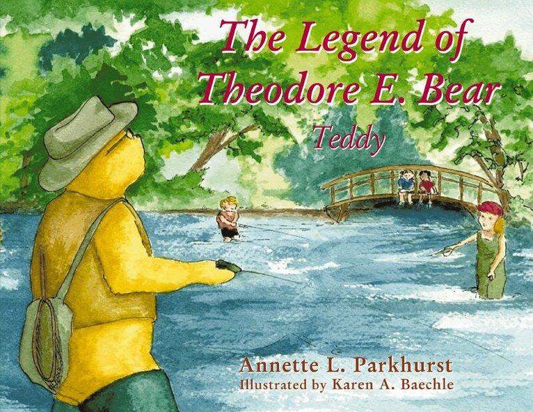 Annette Parkhurst - Legend of Theodore E. Bear, Häftad