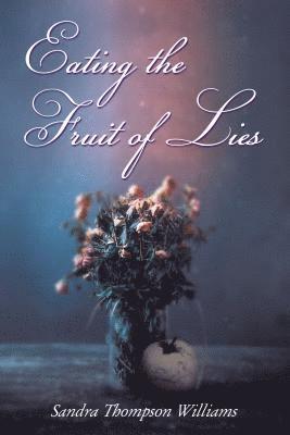 Eating the Fruit of Lies 1