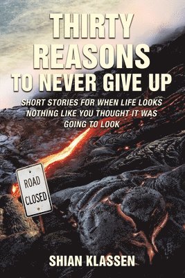 bokomslag Thirty Reasons to Never Give Up