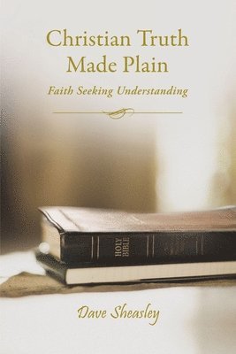 Dave Sheasley, Elm Hill - Christian Truth Made Plain, Häftad