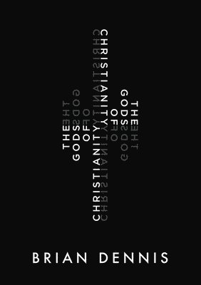 Brian Dennis - Gods of Christianity, Häftad