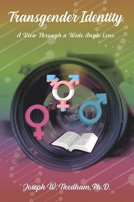 Joseph W. Needham, Joseph W Needham - Transgender Identity, Inbunden