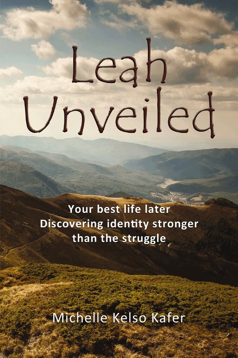 Michelle Kelso Kafer - Leah Unveiled, Inbunden