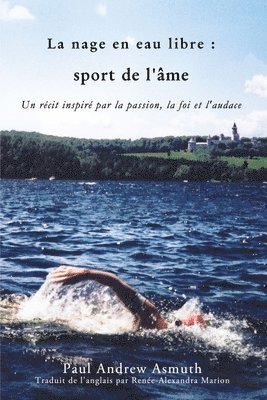 Marathon Swimming The Sport of the Soul (French Language Edition) 1