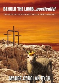bokomslag Behold the Lamb . . . Poetically!