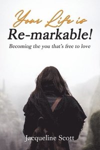 bokomslag Your Life is Re-markable!