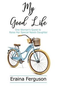 bokomslag My Good Life