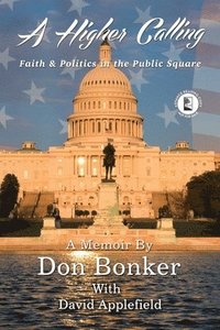 bokomslag Higher Calling: Faith & Politics in the Public Square