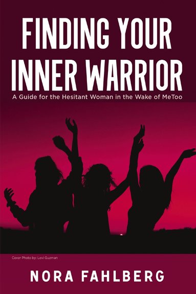 Nora Fahlberg - Finding Your Inner Warrior, Häftad
