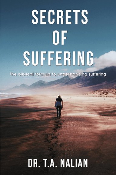 T.A. Nalian - Secrets of Suffering, Inbunden