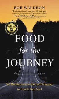 bokomslag Food for the Journey: 52 Meditations on the Lord's Supper to Enrich Your Soul
