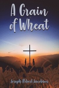 bokomslag A Grain of Wheat