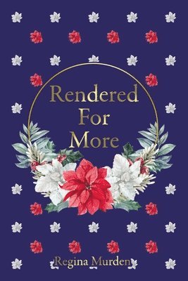 Regina Murden - Rendered For More, Inbunden