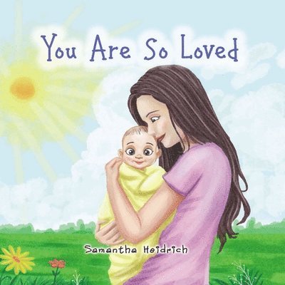 Samantha Heidrich - You are so loved, Inbunden