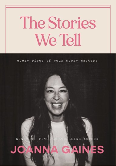Joanna Gaines - Stories We Tell, Inbunden