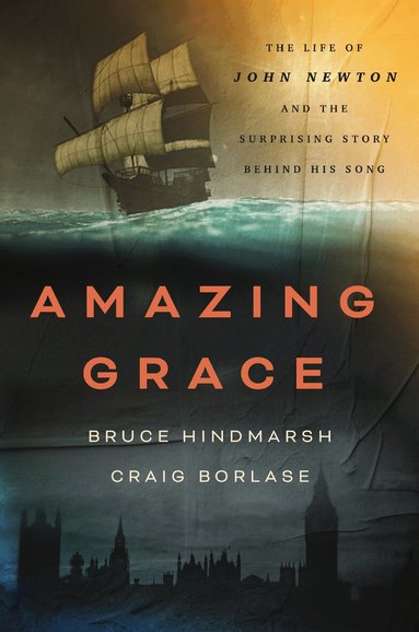 Bruce Hindmarsh, Craig Borlase - Amazing Grace, Häftad