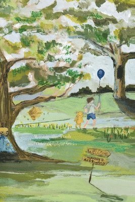 A. A. Milne - Winnie-The-Pooh and Other Delightful Stories: Deluxe Painted Edition, Inbunden. Tillgänglighet: Lägg i varukorg