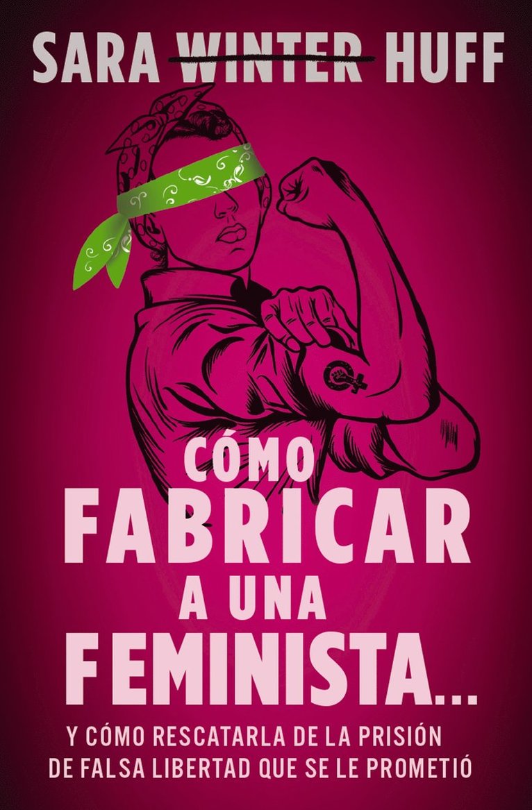 Sara Huff - Cómo fabricar a una feminista..., Häftad