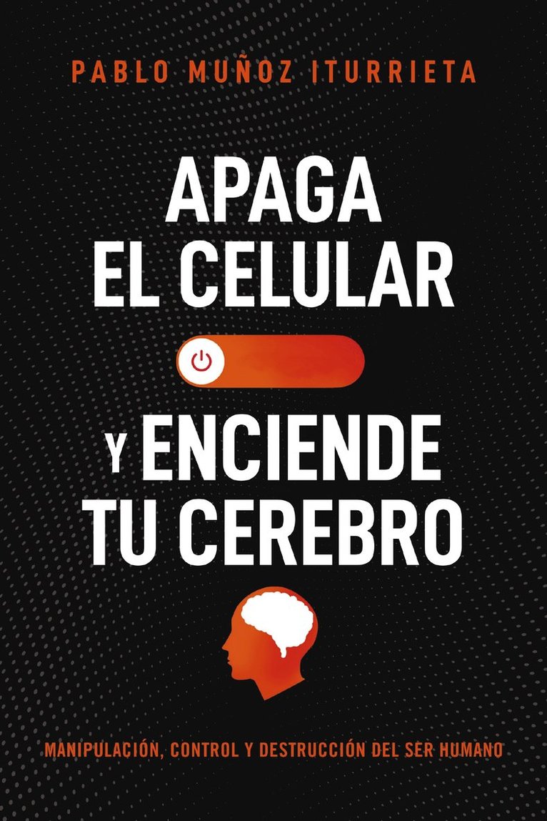 Pablo Muñoz Iturrieta - Apaga el celular y enciende tu cerebro, Häftad