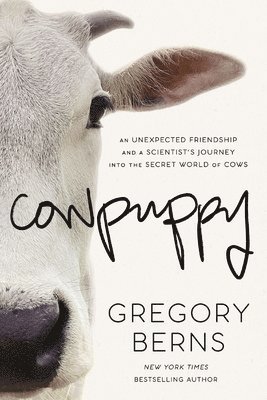 Cowpuppy: An Unexpected Friendship and a Scientist's Journey Into the Secret World of Cows 1