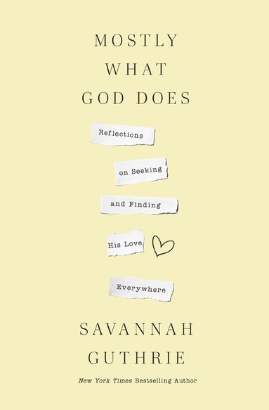 Savannah Guthrie - Mostly What God Does, Inbunden