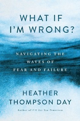 Heather Thompson Day - What If I'm Wrong?, Häftad