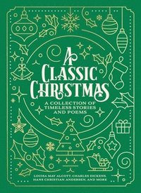 bokomslag A Classic Christmas: A Collection of Timeless Stories and Poems
