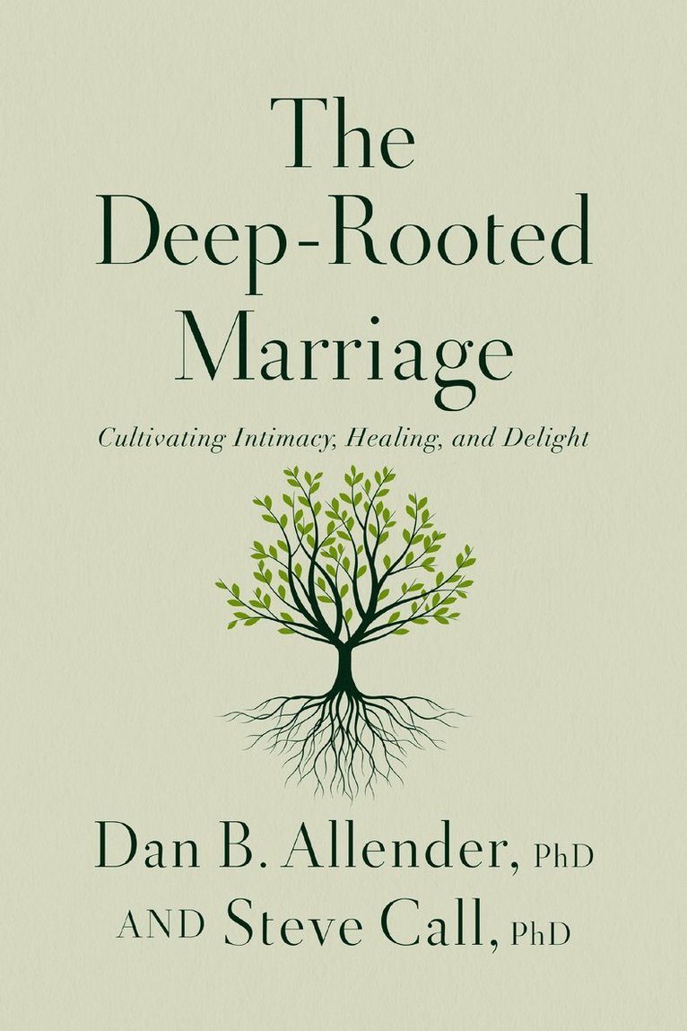 Dan B. Allender, Steve Call, Dan B Allender - Deep-Rooted Marriage, Inbunden