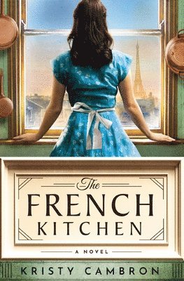 Kristy Cambron - French Kitchen, Häftad