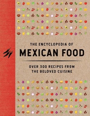 bokomslag The Encyclopedia of Mexican Food