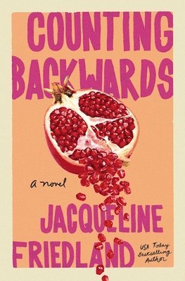 Jacqueline Friedland - Counting Backwards, Häftad