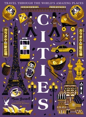 Manon Bucciarelli - Cities: Travel Through the World's Amazing Places, Inbunden