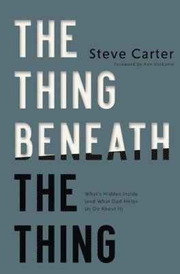 Steve Carter - Thing Beneath the Thing, Häftad