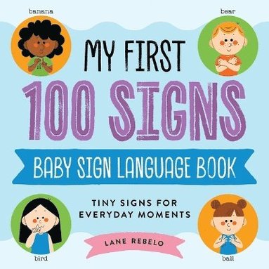 bokomslag My First 100 Signs: Baby Sign Language Book