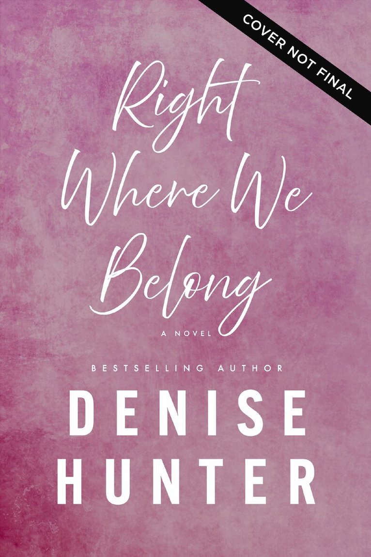 Denise Hunter - Right Where We Belong, Inbunden
