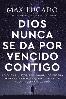 Dios nunca se da por vencido contigo 1